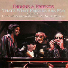 That S What Friends Are For By Dionne Friends Songfacts that s what friends are for by dionne