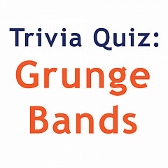 Grunge Bands Quiz