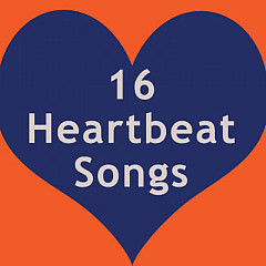 16 Songs With a Heartbeat