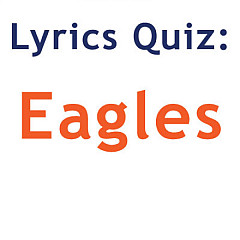 Eagles Lyrics Quiz